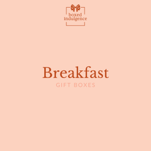 Breakfast Gift Boxes